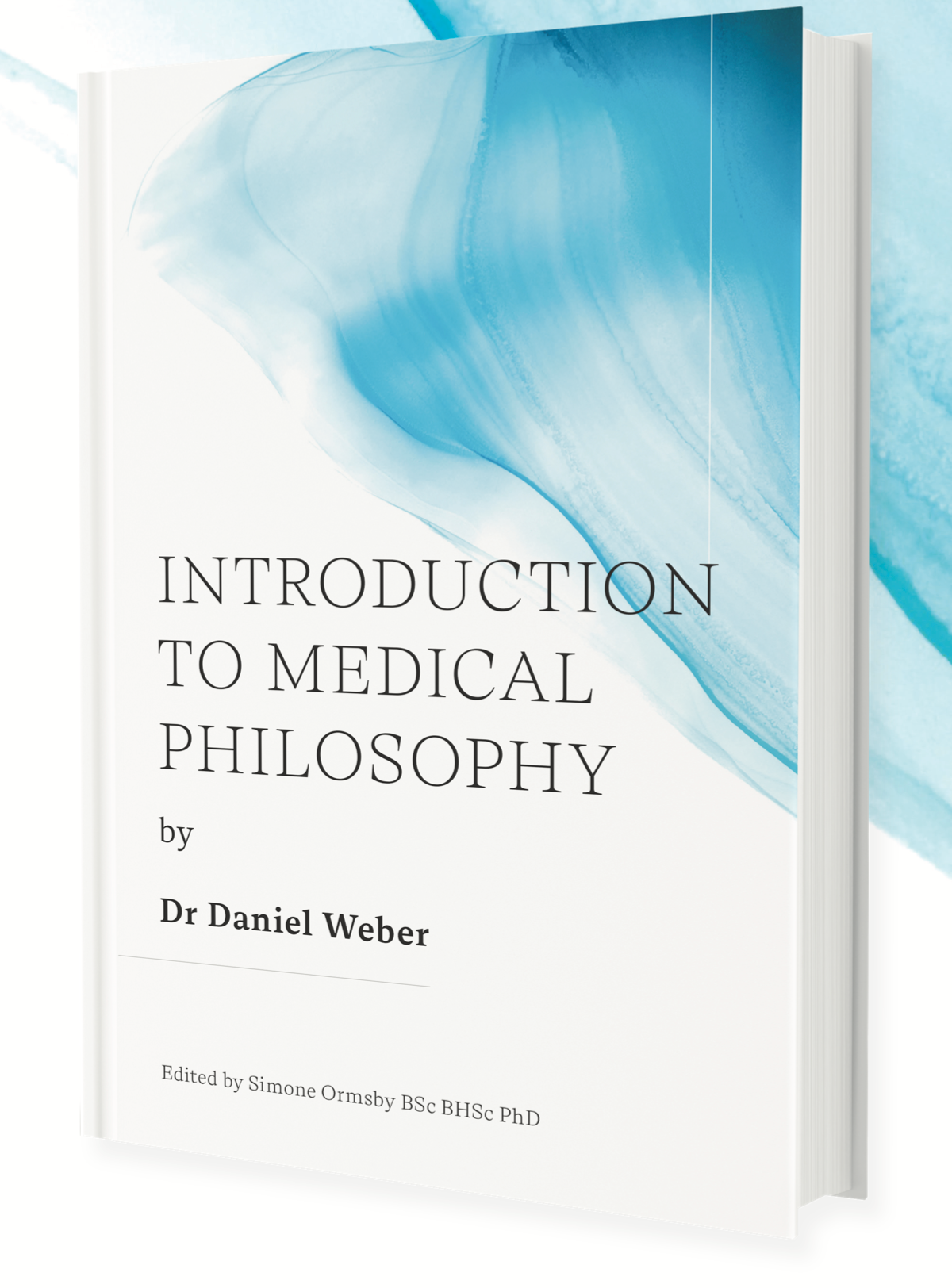 INTRODUCTION TO MEDICAL PHILOSOPHY by Dr Daniel Weber